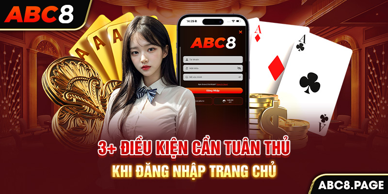 3+ điều kiện cần tuân thủ khi đăng nhập trang chủ