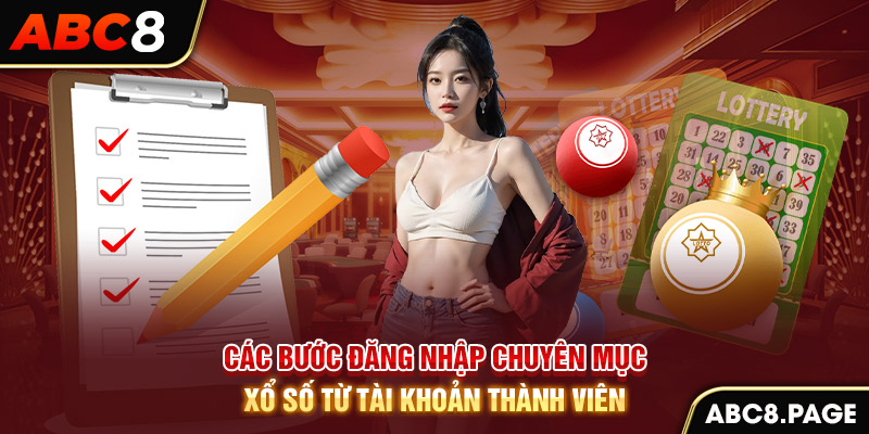 Các bước đăng nhập chuyên mục xổ số từ tài khoản thành viên