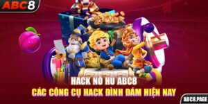 Hack Nổ Hũ ABC8 – Các Công Cụ Hack Đình Đám Hiện Nay