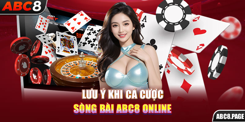 Lưu ý khi cá cược sòng bài ABC8 online