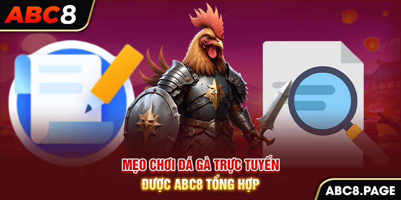 Mẹo chơi đá gà trực tuyến được ABC8 tổng hợp