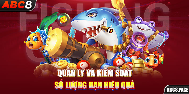 Quản lý và kiểm soát số lượng đạn hiệu quả