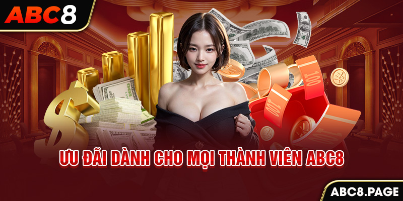 Ưu đãi dành cho mọi thành viên ABC8